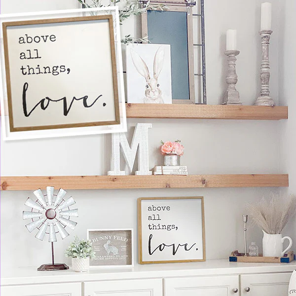 Above All Things Love Sign