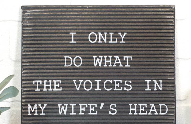 I Only Do What The Voices In My Wife's Head Sign