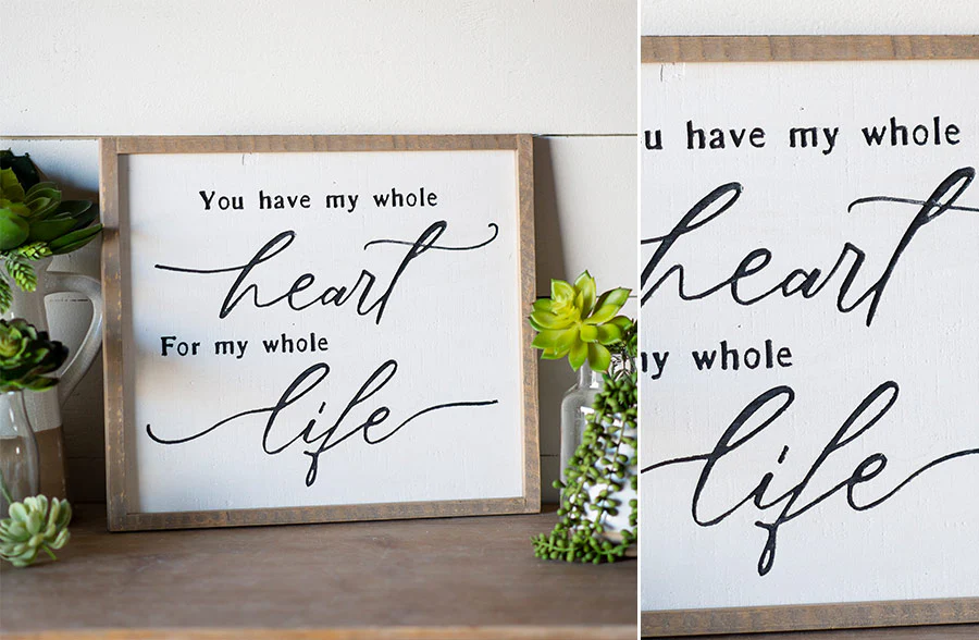 You Have My Whole Heart Wooden Framed Sign