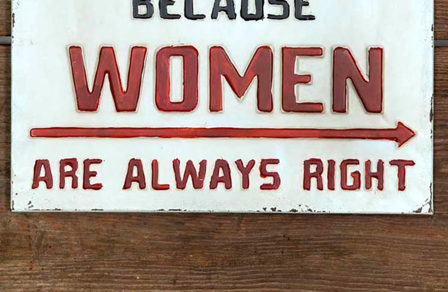 Women Are Always Right Metal Sign
